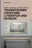 Transitzonen zwischen Literatur und Museum (eBook, ePUB)