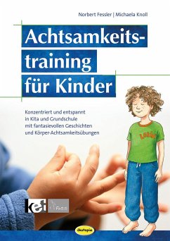 Achtsamkeitstraining für Kinder (Neuauflage) - Fessler, Norbert;Knoll, Michaela