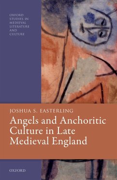 Angels and Anchoritic Culture in Late Medieval England (eBook, ePUB) - Easterling, Joshua S.