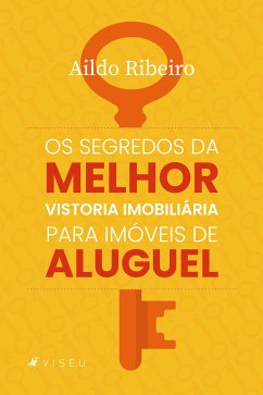 Os segredos da melhor vistoria imobiliária para imóveis de aluguel (eBook, ePUB) - Ribeiro, Aildo