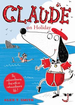 Claude on Holiday (eBook, ePUB) - Smith, Alex T.