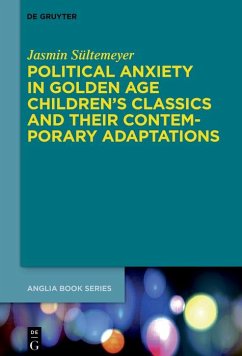 Political Anxiety in Golden Age Children's Classics and Their Contemporary Adaptations (eBook, ePUB) - Sültemeyer, Jasmin
