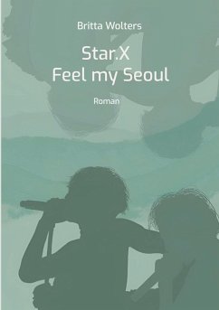 Star.X - Feel my Seoul (eBook, ePUB) - Wolters, Britta