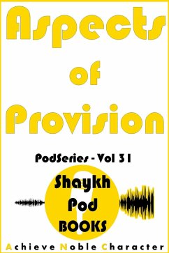 Aspects of Provision (PodSeries, #31) (eBook, ePUB) - Books, ShaykhPod