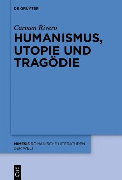 Humanismus, Utopie und Tragödie (eBook, ePUB) - Rivero, Carmen