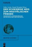 Der schwierige Weg zum Westfälischen Frieden (eBook, ePUB)