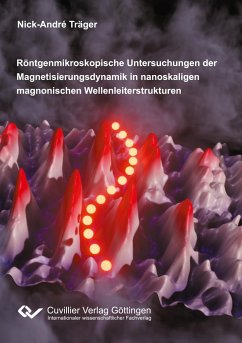 Röntgenmikroskopische Untersuchungen der Magnetisierungsdynamik in nanoskaligen magnonischen Wellenleiterstrukturen - Träger, Nick-André