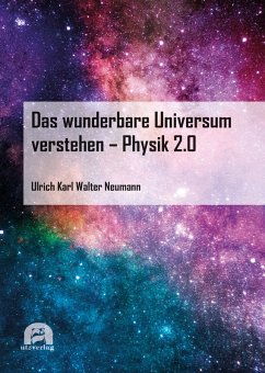 Das wunderbare Universum verstehen - Physik 2.0 (eBook, PDF) - Neumann, Ulrich