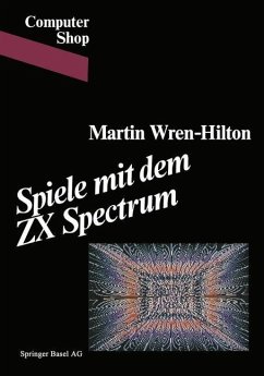 Spiele mit dem ZX Spectrum (eBook, PDF) - Wren-Hilton; Wren; Hilton