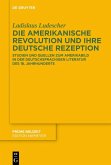 Die Amerikanische Revolution und ihre deutsche Rezeption (eBook, ePUB)