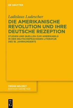 Die Amerikanische Revolution und ihre deutsche Rezeption (eBook, ePUB) - Ludescher, Ladislaus