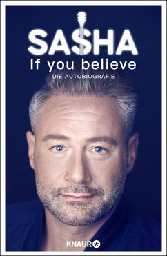 If you believe - Die Autobiografie (eBook, ePUB) - Röntgen-Schmitz, Sasha