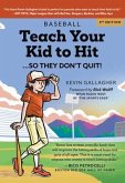 Teach Your Kid to Hit...So They Don't Quit (eBook, ePUB)