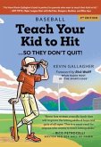 Teach Your Kid to Hit...So They Don't Quit (eBook, ePUB) Teach Your Kid to Hit...So They Don't Quit (eBook, ePUB)