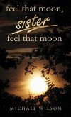 Feel that moon, sister, feel that moon (eBook, ePUB)