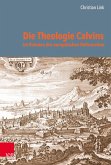 Die Theologie Calvins im Rahmen der europäischen Reformation (eBook, PDF)