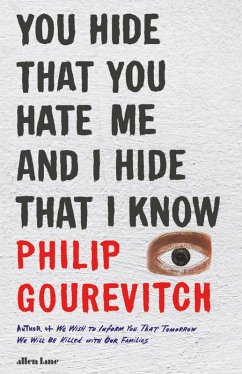 You Hide That You Hate Me and I Hide That I Know (eBook, ePUB) - Gourevitch, Philip