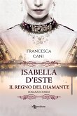 Isabella D'Este - Il regno del diamante (eBook, ePUB)