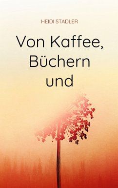 Von Kaffee, Büchern und mehr (eBook, ePUB)