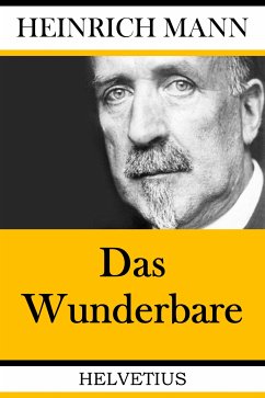 Das Wunderbare (eBook, ePUB) - Mann, Heinrich