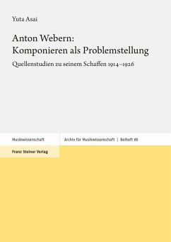 Anton Webern: Komponieren als Problemstellung (eBook, PDF) - Asai, Yuta