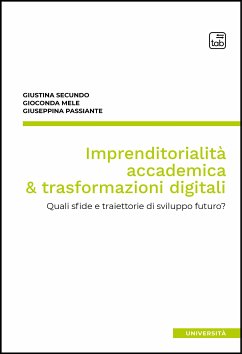 Imprenditorialità accademica & trasformazioni digitali (eBook, PDF) - Mele, Gioconda; Passiante, Giuseppina; Secundo, Giustina