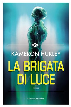 La Brigata di luce (eBook, ePUB) - Hurley, Kameron