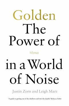 Golden: The Power of Silence in a World of Noise (eBook, ePUB) - Talbot-Zorn, Justin; Marz, Leigh