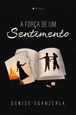 A força de um sentimento (eBook, ePUB)