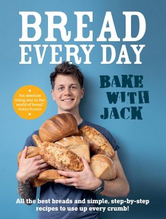BAKE WITH JACK - Bread Every Day (eBook, ePUB) - Sturgess, Jack