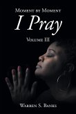 Moment by Moment I Pray (eBook, ePUB)