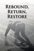 Rebound, Return, Restore (eBook, ePUB)