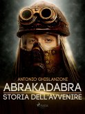 Abrakadabra - Storia dell'avvenire (eBook, ePUB)
