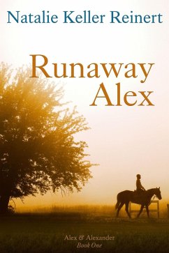 Runaway Alex (Alex and Alexander, #1) (eBook, ePUB) - Reinert, Natalie Keller