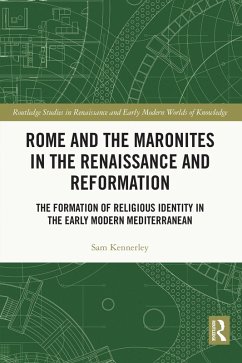 Rome and the Maronites in the Renaissance and Reformation (eBook, PDF) - Kennerley, Sam