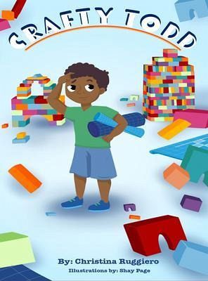 Crafty Todd: By: Christina Ruggiero Illustrations by (eBook, ePUB)