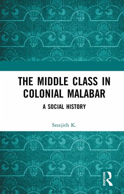 The Middle Class in Colonial Malabar (eBook, ePUB) - K., Sreejith