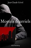 Mortels Courriels (eBook, ePUB) Mortels Courriels (eBook, ePUB)