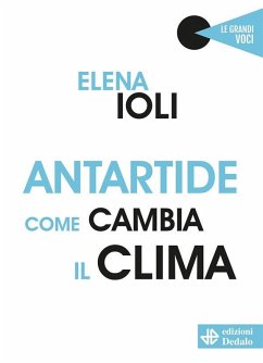 Antartide come cambia il clima (eBook, ePUB) - Ioli, Elena