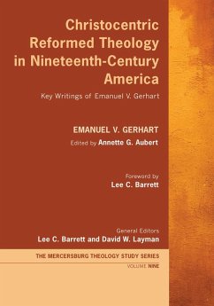 Christocentric Reformed Theology in Nineteenth-Century America (eBook, ePUB) - Gerhart, Emanuel V.