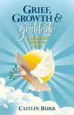 Grief, Growth, and Gratitude (eBook, ePUB)