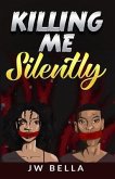 Killing Me Silently (eBook, ePUB)
