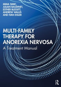 Multi-Family Therapy for Anorexia Nervosa (eBook, PDF) - Simic, Mima; Baudinet, Julian; Blessitt, Esther; Wallis, Andrew; Eisler, Ivan