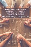 The Conversion of Words to Family Names of God's Hidden Equal Equation (eBook, ePUB)