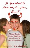 So You Want to Date My Daughter, Hmm? (eBook, ePUB)