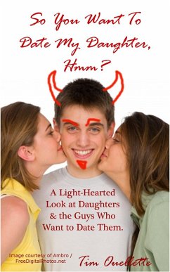 Cover So You Want to Date My Daughter, Hmm? (eBook, ePUB)