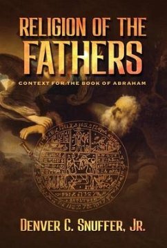 Religion of the Fathers (eBook, ePUB) - Snuffer, Denver C.