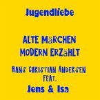Jugendliebe - alte Märchen modern erzählt - Hans Christian Andersen (MP3-Download)