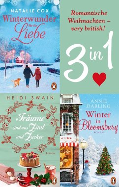 Romantische Weihnachten - very british! Winter in Bloomsbury / Träume sind aus Zimt und Zucker / Winterwunder für die Liebe (3in1-Bundle) (eBook, ePUB) - Darling, Annie; Swain, Heidi; Cox, Natalie