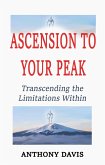 Ascension to Your Peak Transcending the Limitations Within (eBook, ePUB)